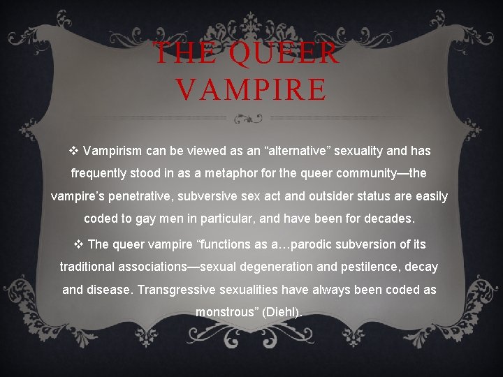 THE QUEER VAMPIRE v Vampirism can be viewed as an “alternative” sexuality and has