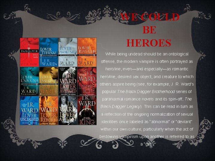 WE COULD BE HEROES While being undead should be an ontological offense, the modern