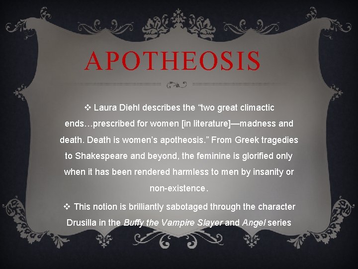 APOTHEOSIS v Laura Diehl describes the “two great climactic ends…prescribed for women [in literature]—madness