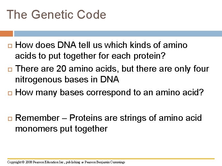 The Genetic Code How does DNA tell us which kinds of amino acids to