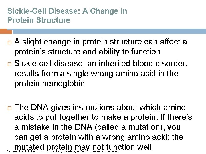 Sickle-Cell Disease: A Change in Protein Structure A slight change in protein structure can