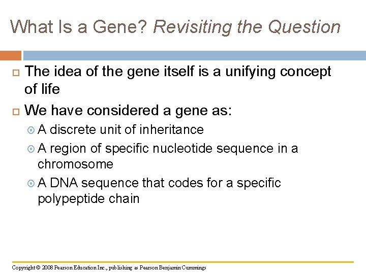What Is a Gene? Revisiting the Question The idea of the gene itself is