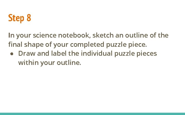 Step 8 In your science notebook, sketch an outline of the final shape of