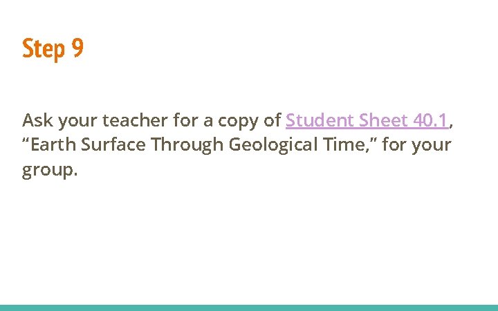 Step 9 Ask your teacher for a copy of Student Sheet 40. 1, “Earth