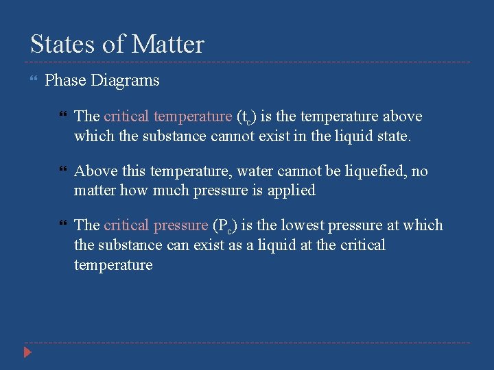 States of Matter Phase Diagrams The critical temperature (tc) is the temperature above which