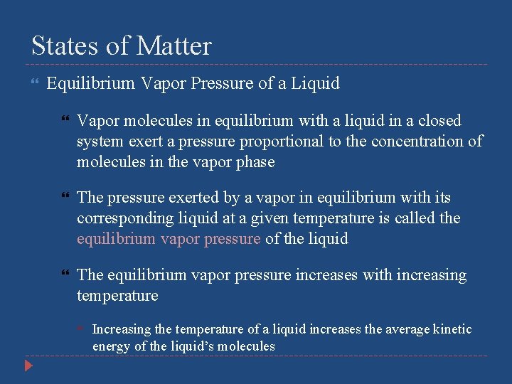 States of Matter Equilibrium Vapor Pressure of a Liquid Vapor molecules in equilibrium with