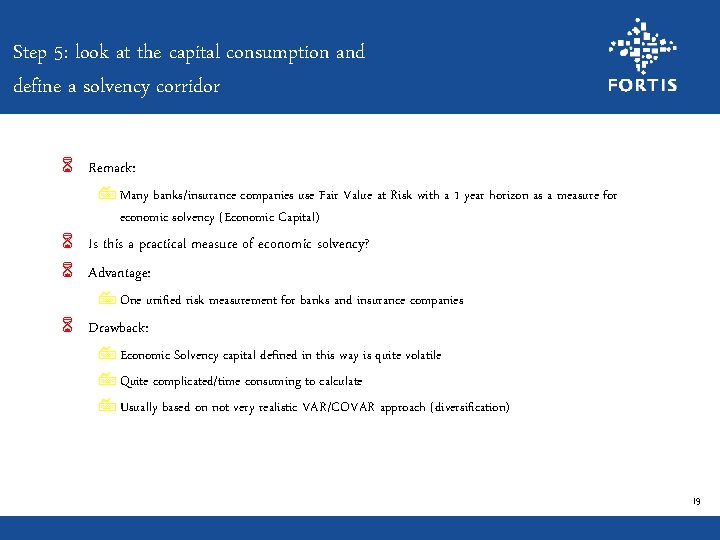 Step 5: look at the capital consumption and define a solvency corridor 6 Remark: