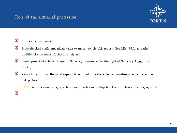 Role of the actuarial profession 6 Entire risk taxonomy 6 From detailed static embedded