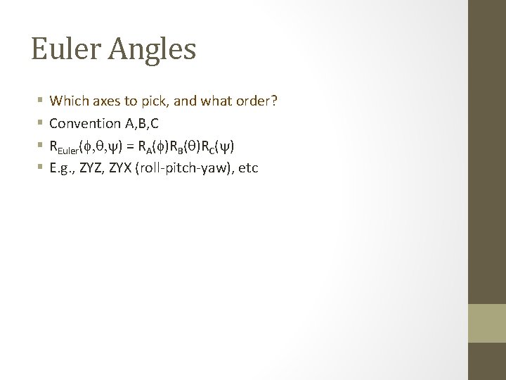 Euler Angles § § Which axes to pick, and what order? Convention A, B,