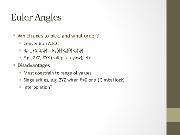 Euler Angles § Which axes to pick, and what order? § Convention A, B,