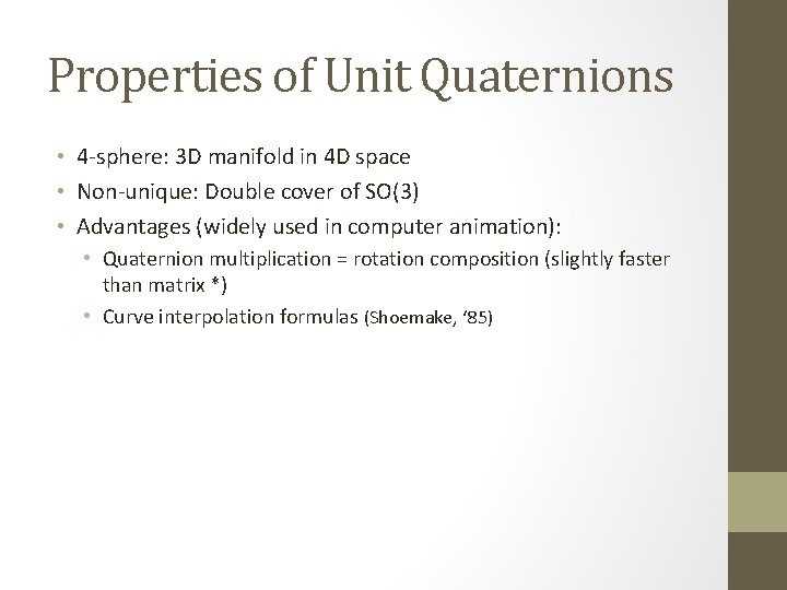 Properties of Unit Quaternions • 4 -sphere: 3 D manifold in 4 D space