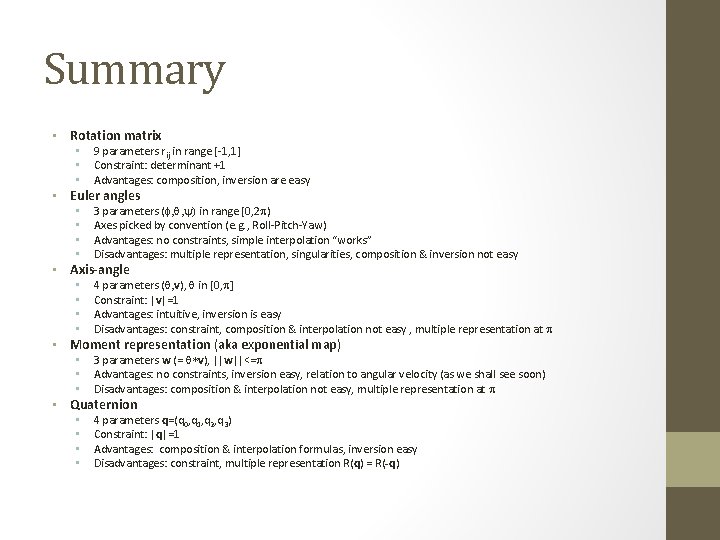 Summary • Rotation matrix • • • 9 parameters rij in range [-1, 1]