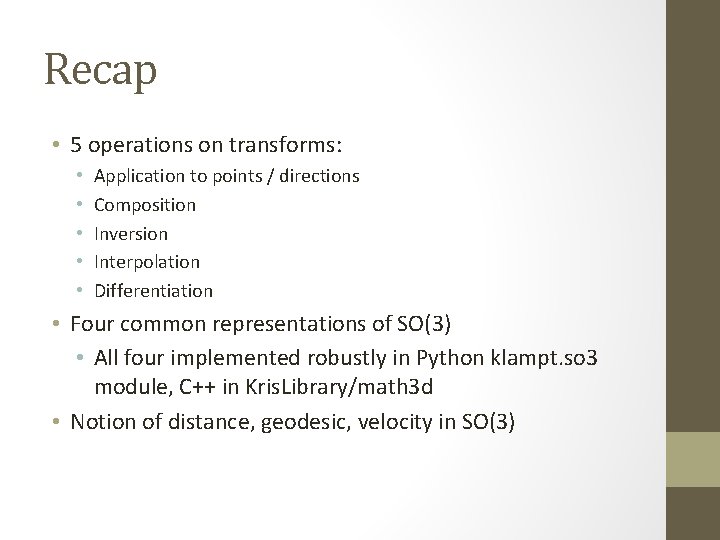 Recap • 5 operations on transforms: • • • Application to points / directions