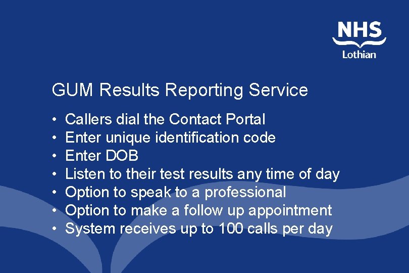 GUM Results Reporting Service • • Callers dial the Contact Portal Enter unique identification GUM Results Reporting Service • • Callers dial the Contact Portal Enter unique identification