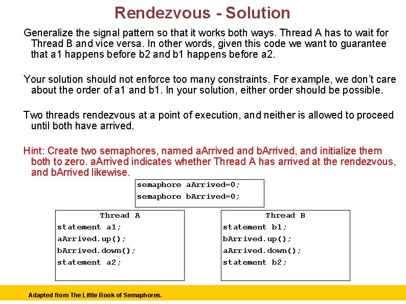 Rendezvous - Solution Generalize the signal pattern so that it works both ways. Thread