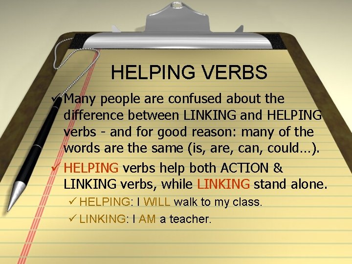 HELPING VERBS ü Many people are confused about the difference between LINKING and HELPING