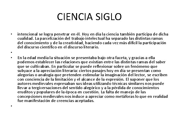 CIENCIA SIGLO • • intencional se logra penetrar en él. Hoy en día la