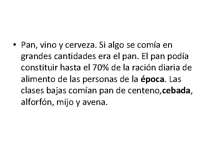  • Pan, vino y cerveza. Si algo se comía en grandes cantidades era