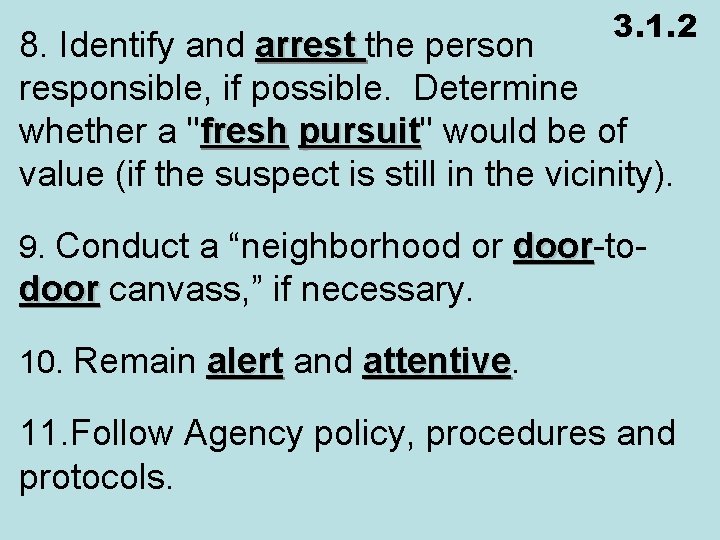 3. 1. 2 8. Identify and arrest the person responsible, if possible. Determine whether