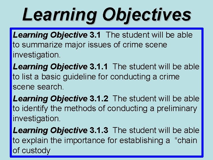 Learning Objectives Learning Objective 3. 1 The student will be able to summarize major