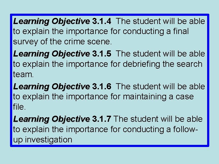 Learning Objective 3. 1. 4 The student will be able to explain the importance