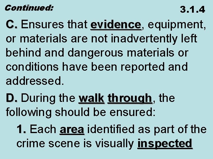 Continued: 3. 1. 4 C. Ensures that evidence, evidence equipment, or materials are not