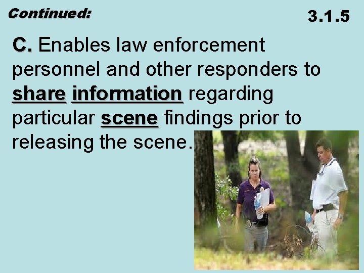 Continued: 3. 1. 5 C. Enables law enforcement personnel and other responders to share