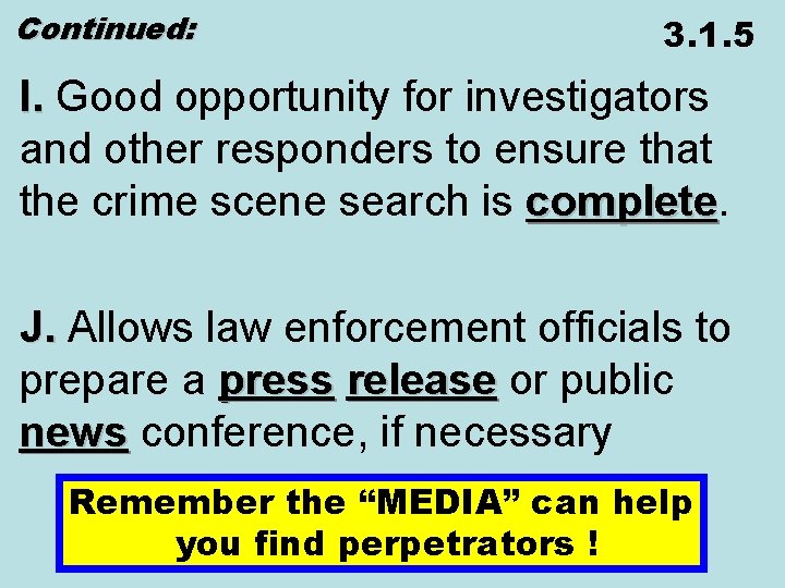 Continued: 3. 1. 5 I. Good opportunity for investigators and other responders to ensure