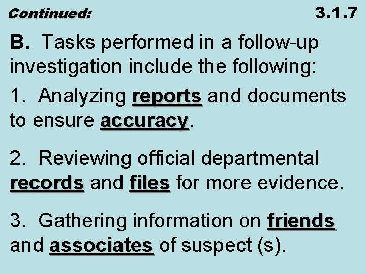 Continued: 3. 1. 7 B. Tasks performed in a follow-up investigation include the following: