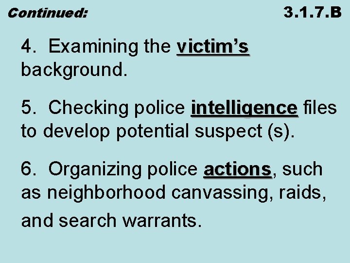 Continued: 3. 1. 7. B 4. Examining the victim’s background. 5. Checking police intelligence