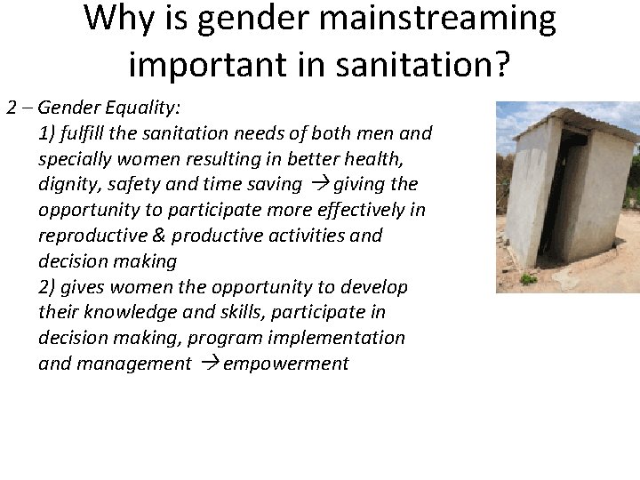 Why is gender mainstreaming important in sanitation? 2 – Gender Equality: 1) fulfill the