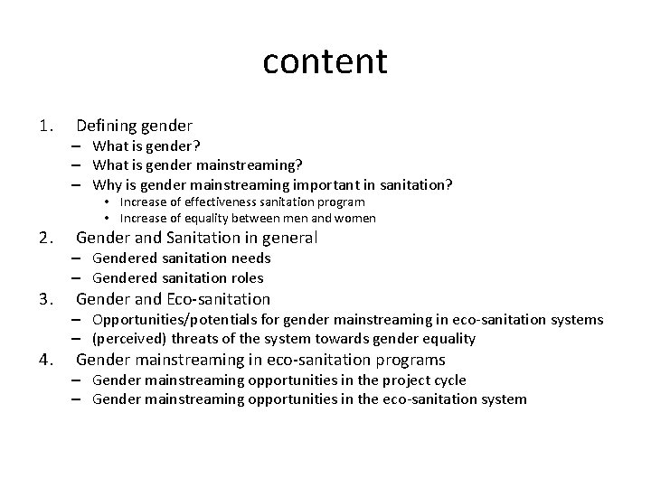 content 1. 2. 3. 4. Defining gender – What is gender? – What is