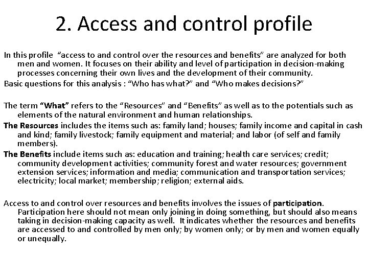 2. Access and control profile In this profile “access to and control over the