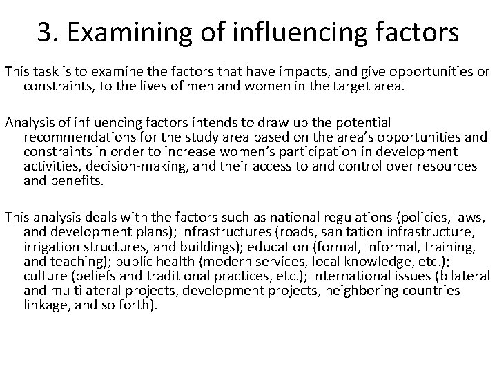 3. Examining of influencing factors This task is to examine the factors that have