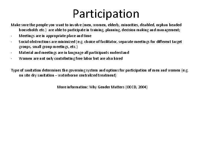 Participation Make sure the people you want to involve (men, women, elderly, minorities, disabled,