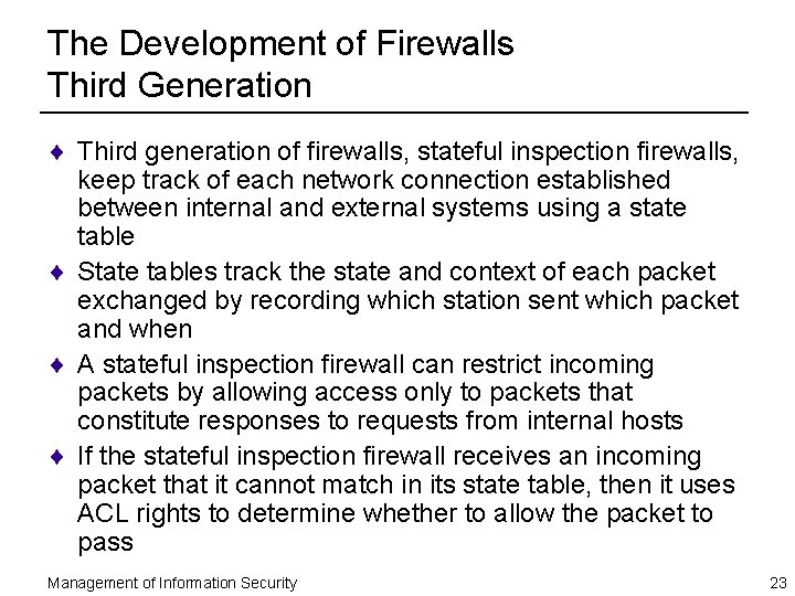 The Development of Firewalls Third Generation ¨ Third generation of firewalls, stateful inspection firewalls,