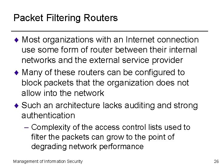 Packet Filtering Routers ¨ Most organizations with an Internet connection use some form of