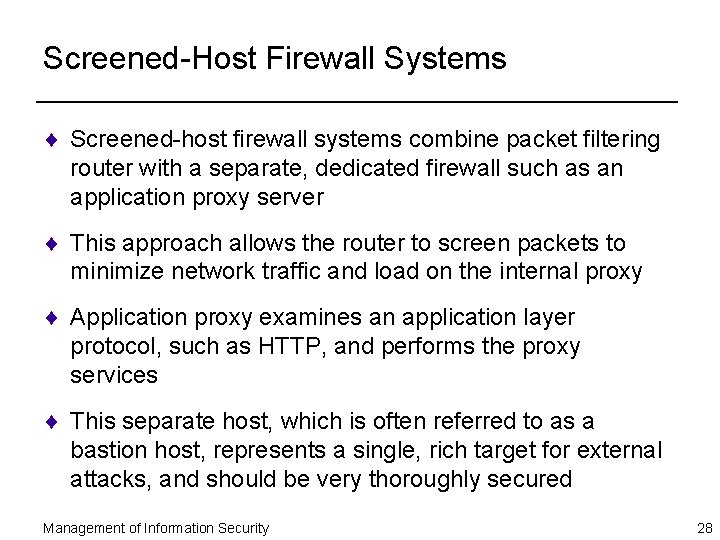 Screened-Host Firewall Systems ¨ Screened-host firewall systems combine packet filtering router with a separate,