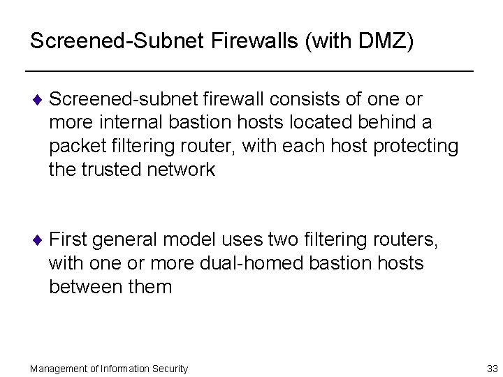 Screened-Subnet Firewalls (with DMZ) ¨ Screened-subnet firewall consists of one or more internal bastion