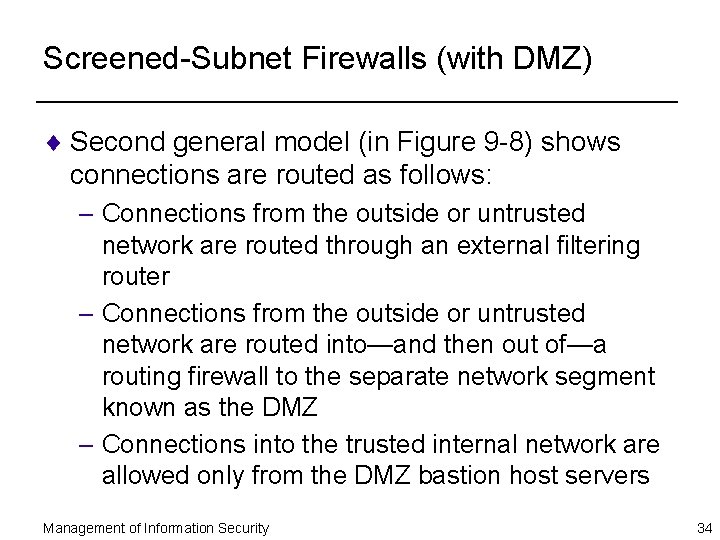 Screened-Subnet Firewalls (with DMZ) ¨ Second general model (in Figure 9 -8) shows connections
