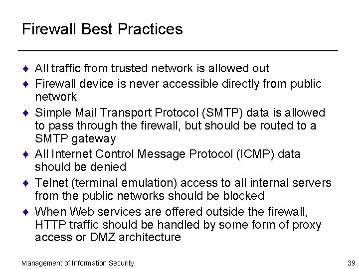 Firewall Best Practices ¨ All traffic from trusted network is allowed out ¨ Firewall