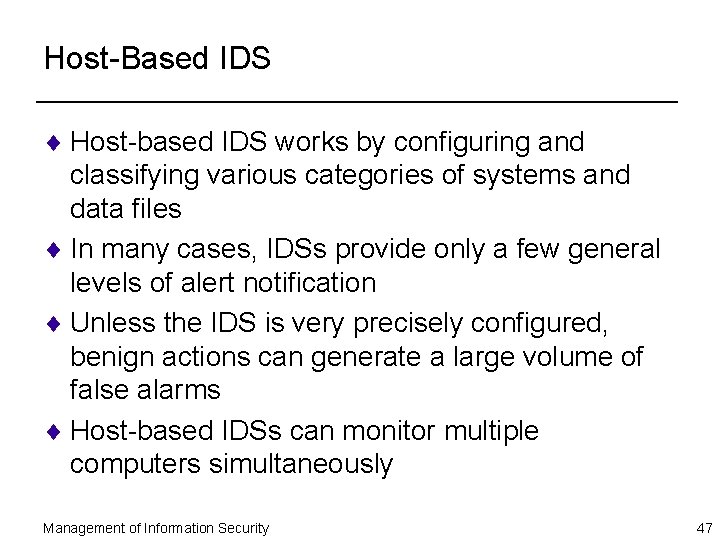 Host-Based IDS ¨ Host-based IDS works by configuring and classifying various categories of systems