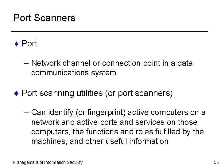 Port Scanners ¨ Port – Network channel or connection point in a data communications