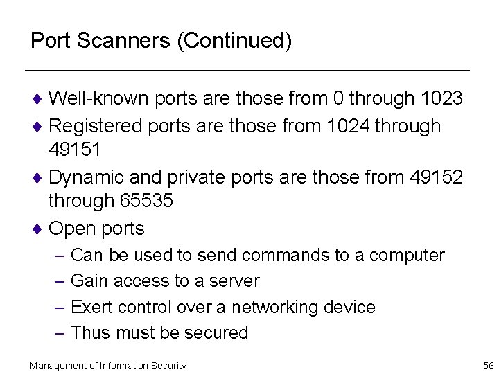 Port Scanners (Continued) ¨ Well-known ports are those from 0 through 1023 ¨ Registered