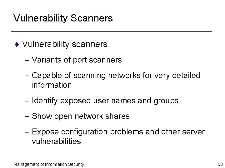Vulnerability Scanners ¨ Vulnerability scanners – Variants of port scanners – Capable of scanning