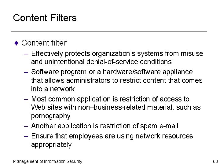 Content Filters ¨ Content filter – Effectively protects organization’s systems from misuse and unintentional