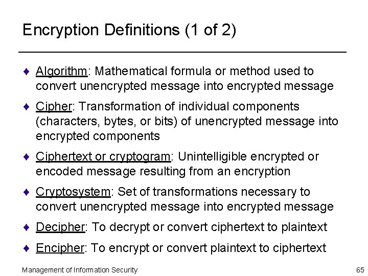 Encryption Definitions (1 of 2) ¨ Algorithm: Mathematical formula or method used to convert