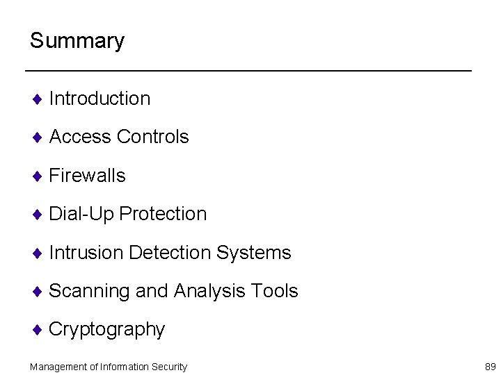 Summary ¨ Introduction ¨ Access Controls ¨ Firewalls ¨ Dial-Up Protection ¨ Intrusion Detection