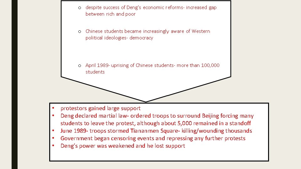  • protestors gained large support • Deng declared martial law- ordered troops to