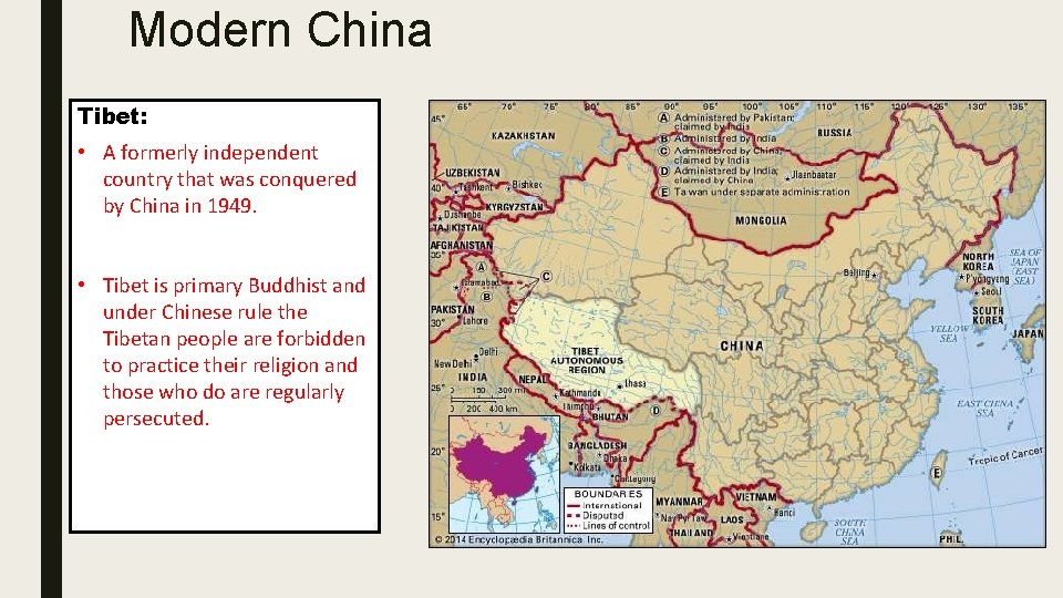 Modern China Tibet: • A formerly independent country that was conquered by China in